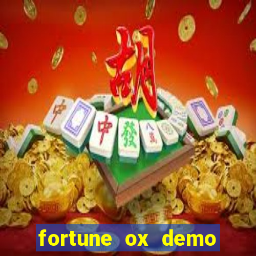 fortune ox demo dinheiro infinito